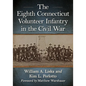 The Eighth Connecticut Volunteer Infantry in the Civil War - Paperback