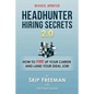Headhunter Hiring Secrets 2.0: How to FIRE Up Your Career and Land Your IDEAL Job! - Paperback