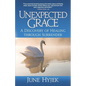 Unexpected Grace: A Discovery of Healing through Surrender - Paperback