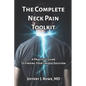The Complete Neck Pain Toolkit: A Practical Guide to Finding Your Unique Solution - Paperback