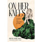 On Her Knees: Memoir of a Prayerful Jezebel - Hardcover
