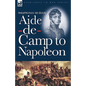 Aide-de-Camp to Napoleon - Hardcover