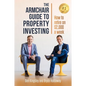 The Armchair Guide to Property Investing: How to Retire on $2000 a Week - Paperback