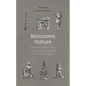 Monument Culture: International Perspectives on the Future of Monuments in a Changing World - Paperback