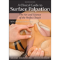 A Clinical Guide to Surface Palpation: The Art and Science of the Perfect Touch - Paperback