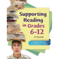 Supporting Reading in Grades 6-12: A Guide - Paperback