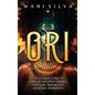 Ori: The Ultimate Guide to Spiritual Intuition, Yoruba, Odu, Egbe, Orishas, and Ancestral Veneration - Hardcover