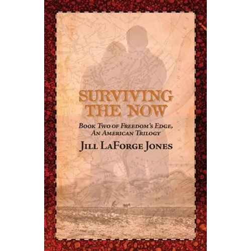 Surviving the Now: Book Two in the Freedom's Edge Trilogy - Paperback