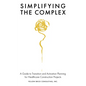 Simplifying the Complex: A Guide to Transition and Activation Planning for Healthcare Construction Projects - Paperback