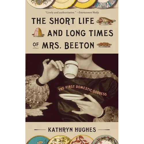 The Short Life and Long Times of Mrs. Beeton: The First Domestic Goddess - Paperback