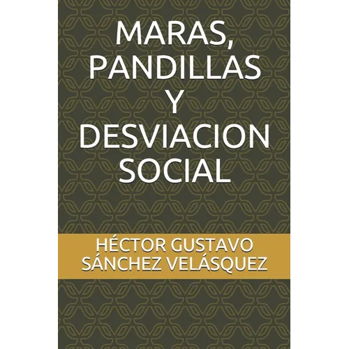 Maras, Pandillas Y Desviacion Social - Paperback