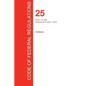CFR 25, Parts 1 to 299, Indians, April 01, 2017 (Volume 1 of 2) - Paperback