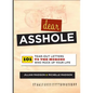 Dear Asshole: 101 Tear-Out Letters to the Morons Who Muck Up Your Life - Paperback