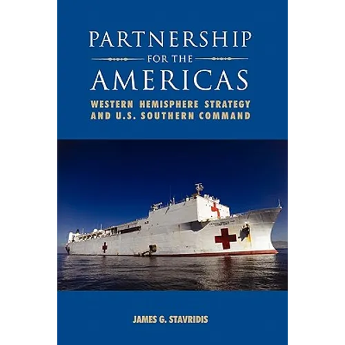 Partnership for the Americas: Western Hemisphere Strategy and U.S. Southern Command - Paperback