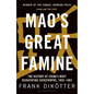 Mao's Great Famine: The History of China's Most Devastating Catastrophe, 1958-62 - Paperback