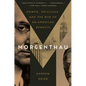 Morgenthau: Power, Privilege, and the Rise of an American Dynasty - Paperback