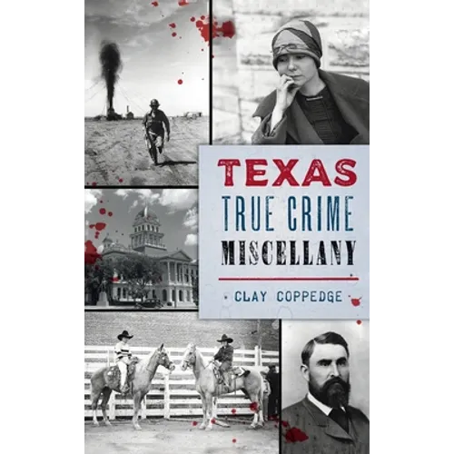 Texas True Crime Miscellany - Hardcover