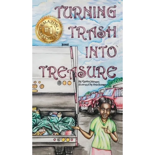 Turning Trash into Treasure - Hardcover