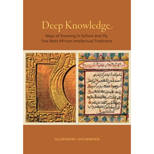 Deep Knowledge: Ways of Knowing in Sufism and Ifa, Two West African Intellectual Traditions - Paperback
