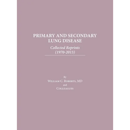 Primary and Secondary Lung Disease: Collected Reprints (1970-2015) - Hardcover