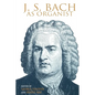 J. S. Bach as Organist: His Instruments, Music, and Performance Practices - Paperback