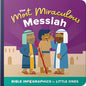 The Most Miraculous Messiah - Board Book