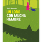 Un Lobo Con Mucha Hambre - Hardcover