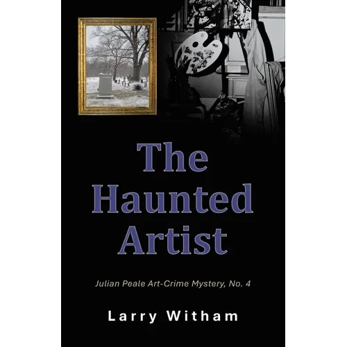 The Haunted Artist: Julian Peale Art-Crime Mystery, No. 4 - Paperback