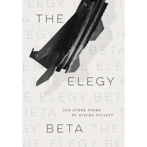 The Elegy Beta: And Other Poems - Hardcover