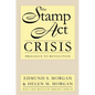 The Stamp Act Crisis: Prologue to Revolution - Paperback
