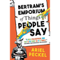 Bertram's Emporium of Things People Say - Paperback