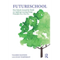 Futureschool: How Schools Around the World Are Applying Learning Design Principles for a New Era - Paperback