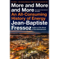 More and More and More: An All-Consuming History of Energy - Hardcover