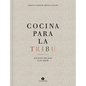 Cocina Para La Tribu: Recetas Hechas Con Amor - Hardcover