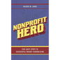 Nonprofit Hero: Five Easy Steps to Successful Board Fundraising - Paperback