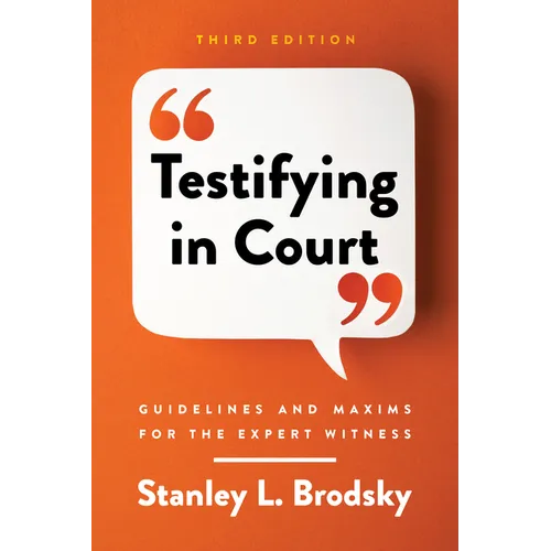 Testifying in Court: Guidelines and Maxims for the Expert Witness - Paperback
