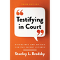 Testifying in Court: Guidelines and Maxims for the Expert Witness - Paperback