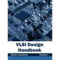 VLSI Design Handbook: Volume I - Hardcover