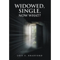 Widowed, Single, Now What? - Hardcover