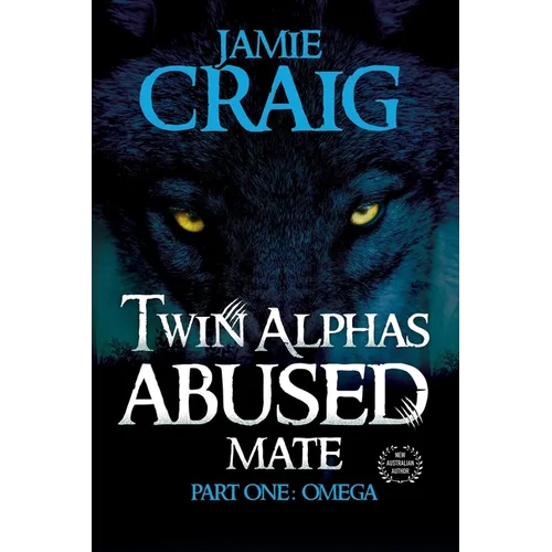 Twin Alphas Abused Mate: Part One: Omega - Paperback