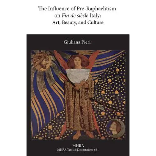 The Influence of Pre-Raphaelitism on Fin-de-Siècle Italy: Art, Beauty, and Culture - Hardcover