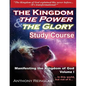 The Kingdom The Power & The Glory: Manifesting the Kingdom of God - Paperback