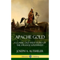 Apache Gold: A Classic Old West Story of The Strange Southwest (Hardcover) - Hardcover