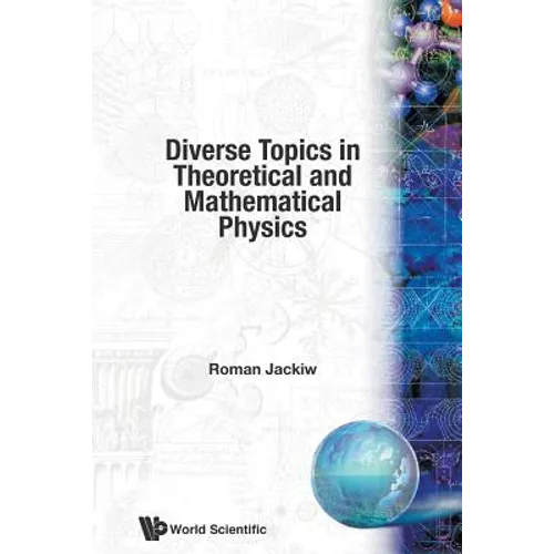Diverse Topics in Theoretical and Mathematical Physics: Lectures by Roman Jackiw - Paperback