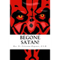 Begone Satan!: A Soul-Stirring Account of Diabolical Possession in Iowa - Paperback