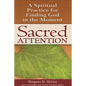 Sacred Attention: A Spiritual Practice for Finding God in the Moment - Paperback