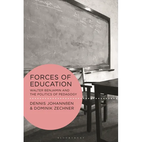 Forces of Education: Walter Benjamin and the Politics of Pedagogy - Paperback