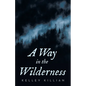 A Way in the Wilderness - Paperback