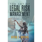 The Art of Legal Risk Management: A Guide to Managing Legal and Corporate Risk - Hardcover