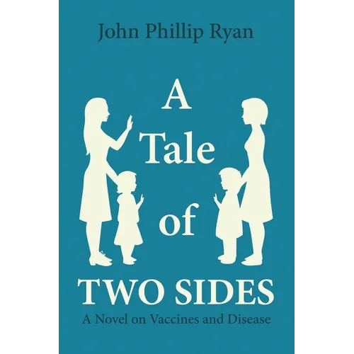 A Tale of Two Sides: A Novel on Vaccines and Disease - Paperback